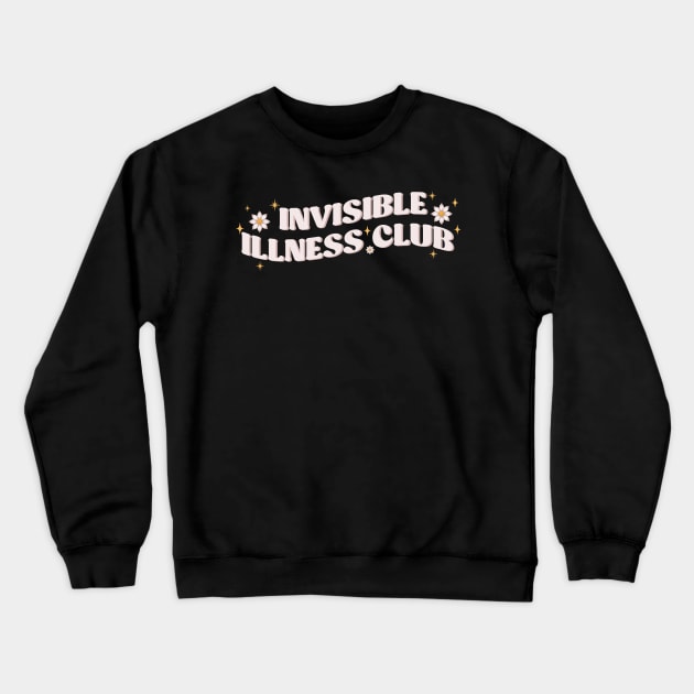 Invisible Illness club Crewneck Sweatshirt by Be Cute 